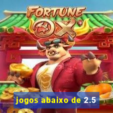 jogos abaixo de 2.5